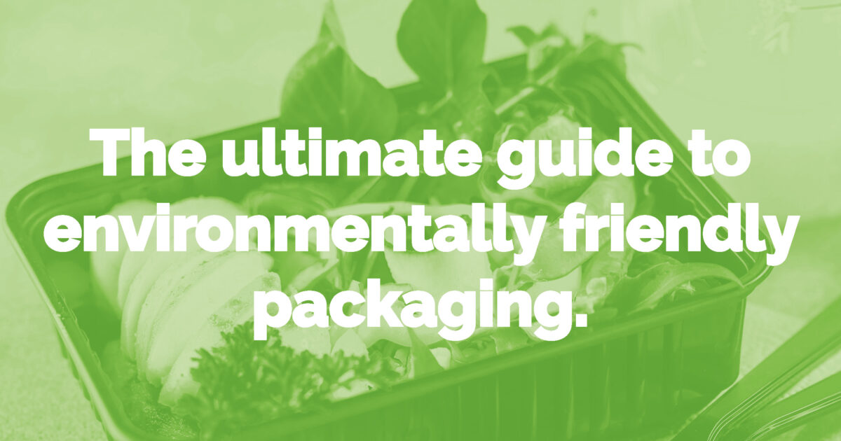 Ultimate Guide To Environmentally Friendly Packaging Law Print Pack
