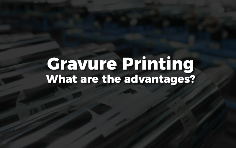 Advantages of Gravure Printing Rotogravure