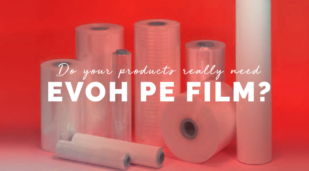 Do your products really need EVOH PE film?