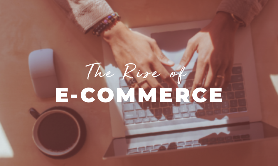 The Rise of E-commerce