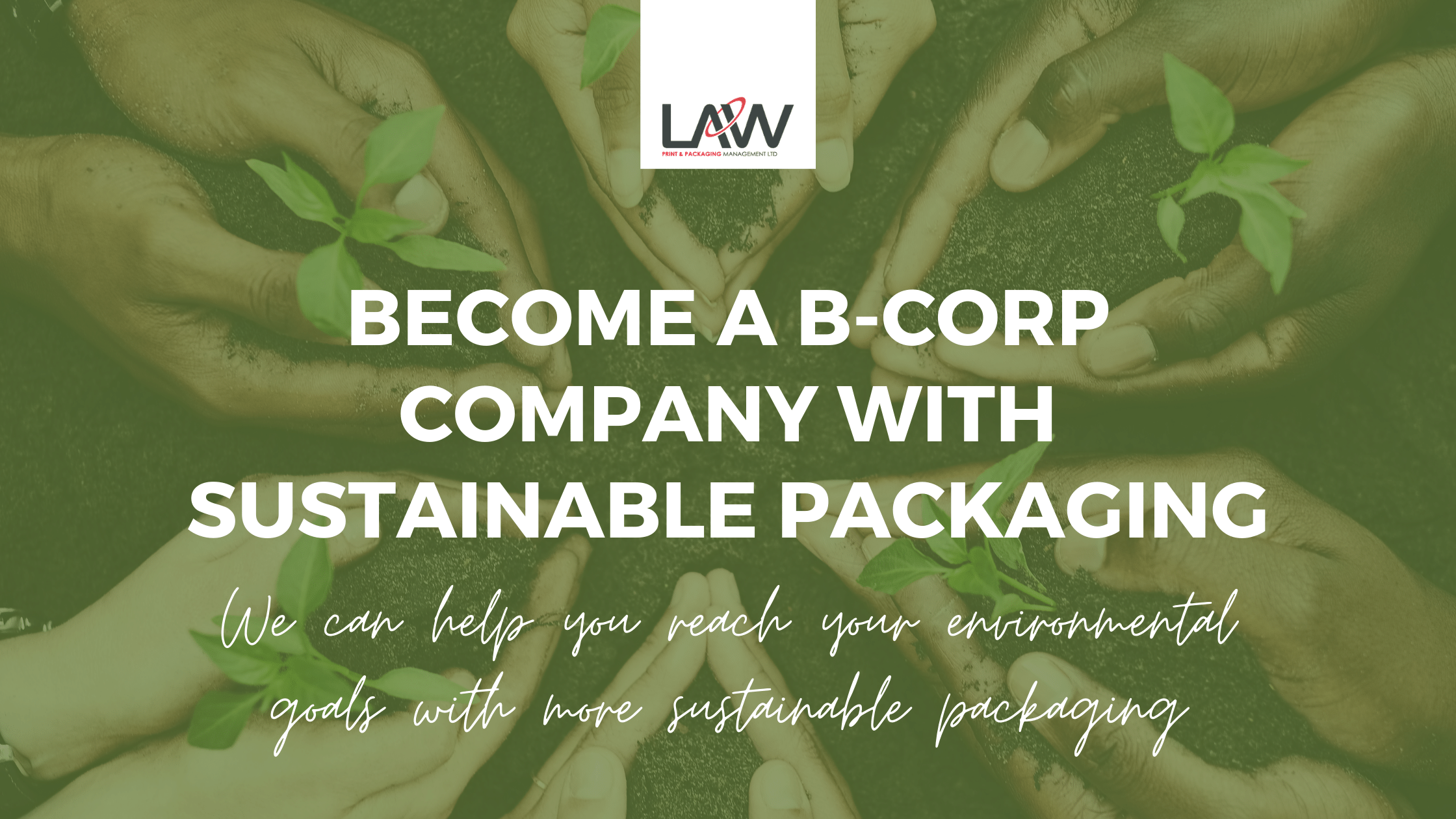 B-Corp Company With Sustainable Packaging | Law Print & Packaging ...