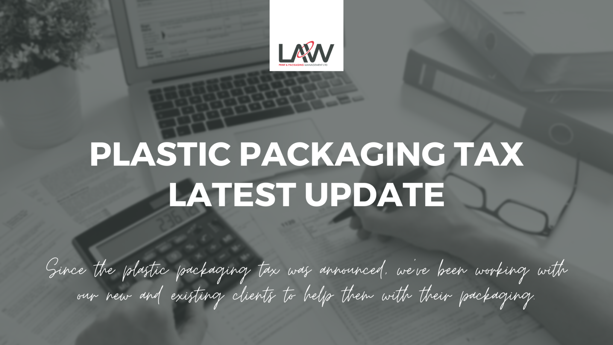 UK Plastic Packaging Tax Latest Update Law Print Pack
