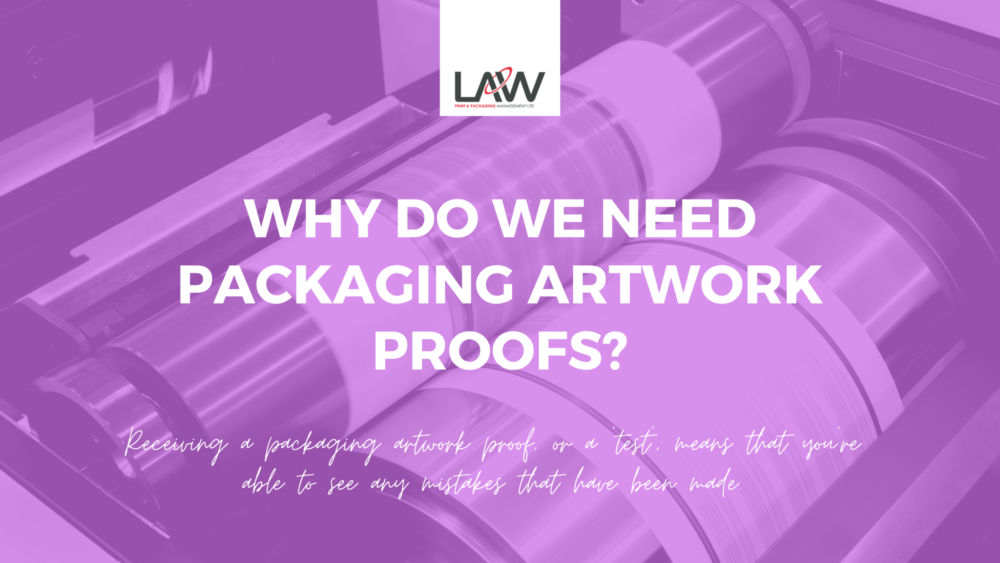 Why Do We Need Packaging Artwork Proofs? Law Print Pack
